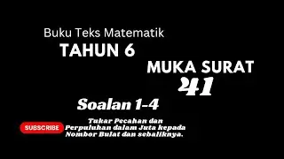 Tahun 6 muka surat 41 Buku Teks Matematik KSSR Soalan 1 - 4