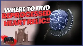 Where to Find the Reprocessed Heart | Remnant 2