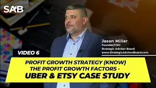 Profit Growth Strategy (Know) The Profit Growth Factors - UBER & ETSY Case Study | Video 6