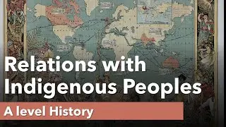 Relations with Indigenous Peoples | A Level History