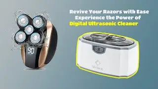 Clean Razor Heads with LifeBasis D-2000  Digital Ultrasonic Cleaner