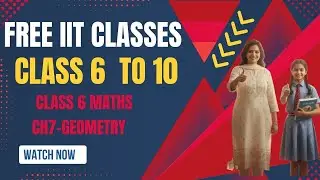 Class 6 IIT Foundation Free Classes| Maths |Chapter 8 Geometry | PART 2| Explained Clearly in telugu