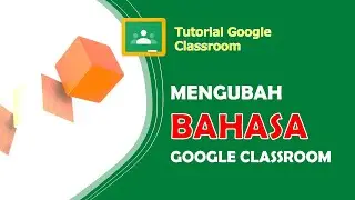 Mengubah Bahasa Google Classroom