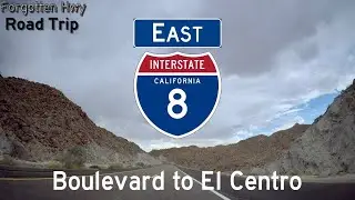 I-8, Historic US 80 East -The Kumeyaay Hwy - Boulevard to El Centro, CA