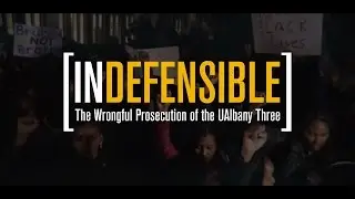 Indefensible: The Wrongful Prosecution of the UAlbany Three