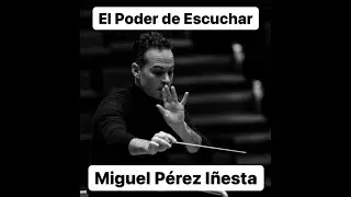🔴 El PODER de… ESCUCHAR 🎼.. con el Director de Orquesta... MIGUEL PÉREZ IÑESTA🥇🎹🎷🎻