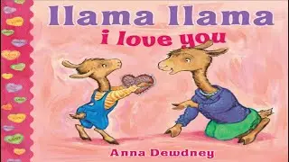 📚 Llama Llama I Love You 💕 | Valentine&rsquo;s Day Read Aloud for Kids #KidsBooks, #ReadAloud, #StoryTime