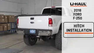 2018 Ford F-250 | U-Haul Trailer Hitch Installation