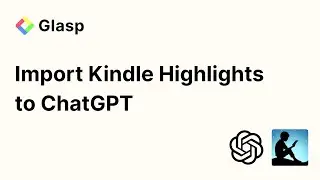 How to Import Kindle Highlights into ChatGPT with Glasp