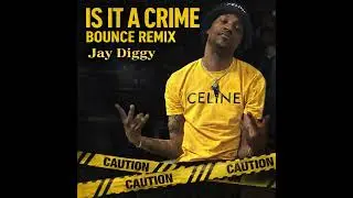 Mariah The Scientist-Is It a Crime (Jay Diggy Bounce Remix)