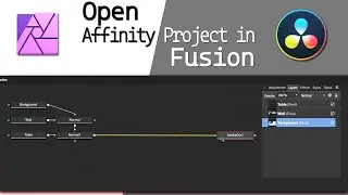 How to open Affinity files in Davinci Fusion with layers + TIPS