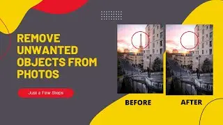 How to Remove Unwanted Objects From Photos in Just a Few Steps 😍