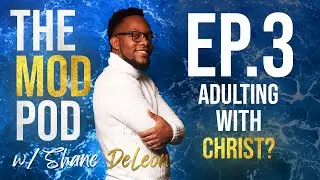 The Mind of DeLeon Podcast - Ep. 3:  What is Adulting with Christ?