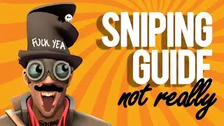 TF2 - nst's Guide For Being Successful Sniper