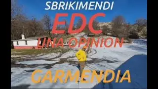 EDC una opini&oacute;n y conclusiones. Desde GARMENDIA en el coraz&oacute;n de la SIERRA DE BELATE
