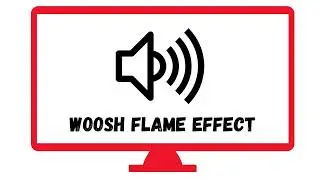 WOOSH FLAME EFFECT | COPYRIGHTFREE BGM