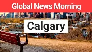 Global News Morning Calgary Opening, Weather, & Traffic (July 31, 2025)