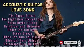 Soft Acoustic Guitar Love Songs Romantic Music for Deep Sleep and Peace
