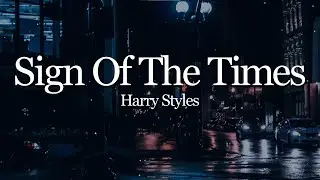 Harry Styles - Sign of the Times (Lyrics)