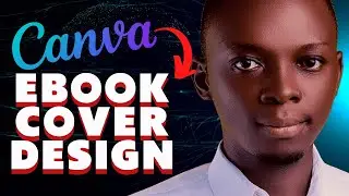 How to Make eBook Cover in Canva Super Fast