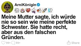 [GANZE STORY] Meine Mutter sagte, ich würde nie so sein wie meine perfekte Schwester. Si