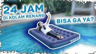 24 JAM DI KOLAM RENANG? HUAAAA!!