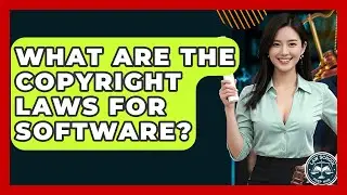 What Are The Copyright Laws For Software? - Law School Prep Hub