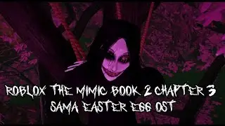 Roblox The Mimic Book 2 Chapter 3 Sama Easter Egg OST