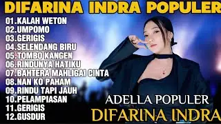 OM ADELLA TERBARU 2025 | DIFARINA INDRA - KALAH WETON,UMPOMO,GERIGIS