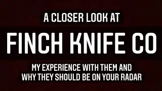 A Closer Look: Finch Knife Co.
