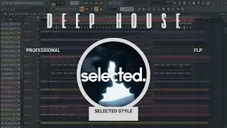 DEEP HOUSE 2024 SELECTED STYLE [FLP DOWNLOAD]