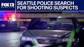 Seattle police searching for shooting suspects | FOX 13 Seattle