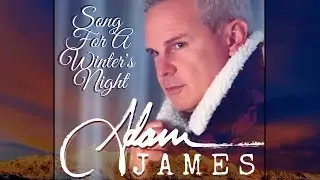 ADAM JAMES - Song For A Winter's Night (official video)
