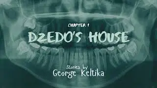Chapter 1  Dzedo's House