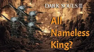 Every Enemy Is Nameless King - Dark souls 3 Oops all Nameless King Stream