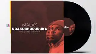 Malax - Ndakubhururuka (Official Audio) produced by Skofild 1801