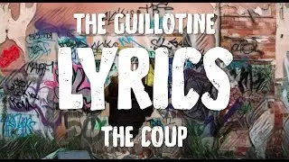 The Coup - The Guillotine - Lyrics