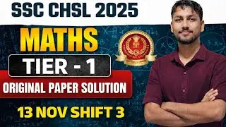 SSC CHSL Tier 1 2025 Math Paper Solution||SSC CHSL 2025 13 Nov Shift 3 Math Solution||SSC CHSL PYQ