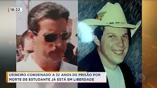 Usineiro condenado por morte de estudante j&aacute; est&aacute; em liberdade