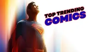 Superman Soars to the Top Trending Comics You Need This Week