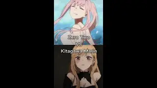 Zero Two VS Marin Kitagawa🔥