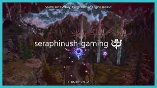 Search and Destroy, flying Guardian Legion Mission | TERA KR : v71.02