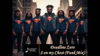 Deadline Zero - S on My Chest [Funk Mix]
