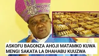 SIKIA ALICHOANDIKA ASKOFU BSGONZA SAKATA LA DHAHABU