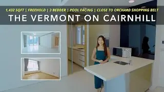 [JUST LISTED] The Vermont on Cairnhill For Sale | Quiet Luxury Near Orchard (3 Bedroom, 1,432 sqft)