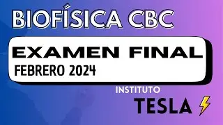 ✅ |BIOFISICA 53 CBC| - 🔥 RESOLUCION EXAMEN FINAL  CATEDRA UNICA  CBC DEL 16 DE FEBRERO 2024