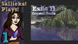 Let's Play Exile II: Crystal Souls | 1 - Welcome to the Resistance