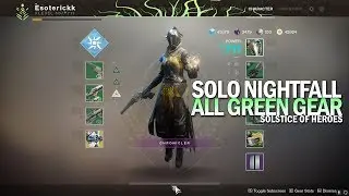 Solo Nightfall w/ All Green Solstice of Heroes Gear & Weapons Only [Destiny 2]