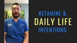 Ketamine and Daily Intentions