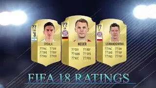NEW OFFICIAL FIFA 18 RATINGS *LEAKED*!!!!!
